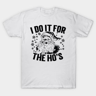 I Do it for the Ho's T-Shirt